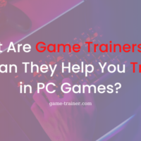 What Are Game Trainers and How Can They Help You Trainers in PC Games?